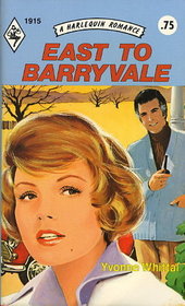 East to Barryvale (Harlequin Romance, No 1915)