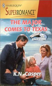 The Major Comes to Texas (In Uniform) (Harlequin Superromance, No 915)