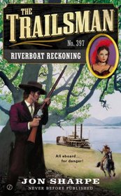 Riverboat Reckoning (Trailsman, Bk 397)