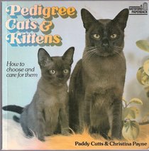 Pedigree Cats and Kittens: How to Choose and Care for Them (Batsford Paperback)
