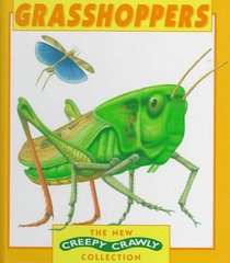 Grasshoppers (The New Creepy Crawly Collection)