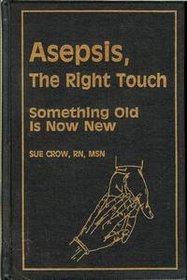 Asepsis, the Right Touch: Something Old Is Now New