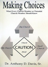 Making Choices What Every Church Member or Potential Church Member Should Know