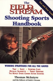 The Field & Stream Shooting Sports Handbook (Field & Stream)