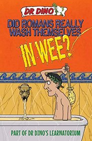 Did Romans Really Wash Themselves in Wee? (Dr. Dino's Learnatorium)