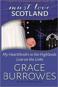 Must Love Scotland: Love on the Links / My Heartthrob's in the Highlands