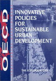 Innovative Policies for Sustainable Urban Development: The Ecological City