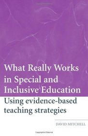 What Really Works in Special and Inclusive Education: Using Evidence-Based Teaching Strategies