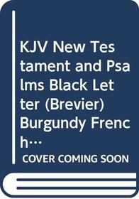 KJV New Testament and Psalms Black Letter (Brevier) Burgundy French Morocco leather NTP23