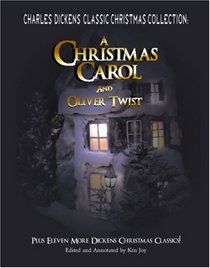 Charles Dickens Classic Christmas Collection: A Christmas Carol and Oliver Twist, Plus Eleven More Dickens Christmas Classics