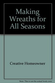 Making Wreaths for All Seasons