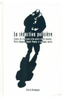 LA Seduction Policiere: Signes De Croissance D'UN Genre Repute Mineur : Pierre Magnan, Daniel Pennac Et Quelques Autres