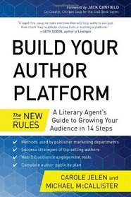 Build Your Author Platform: The New Rules: A Literary Agent?s Guide to Growing Your Audience in 14 Steps