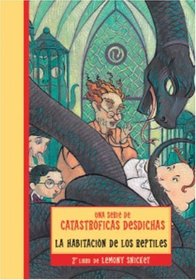 La Habitacion de Los Reptiles (Una Serie de Catastroficas Desdichas, Bk 2) (The Reptile Room) (Spanish)
