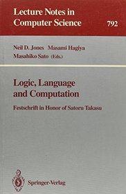 Logic, Language, and Computation: Festschrift in Honor of Satoru Takasu (Lecture Notes in Computer Science)