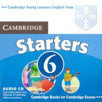 Cambridge Young Learners English Tests 6 Starters Audio CD: Examination Papers from University of Cambridge ESOL Examinations (No. 6)