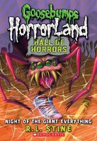 Hall of Horrors #2: Night of the Giant Everything (Goosebumps Horrorland)