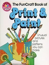 The Funcraft Book of Print and Paint (Funcraft Books)