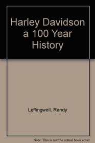 Harley Davidson a 100 Year History