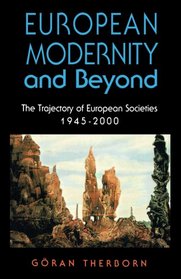 European Modernity and Beyond: The Trajectory of European Societies, 1945-2000