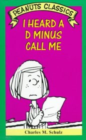 I Heard a D Minus Call Me (Peanuts Classics)