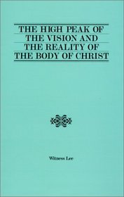 The High Peak of the Vision and the Reality of the Body of Christ