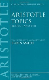 Topics: Books I and VIII With Excerpts from Related Texts (Clarendon Aristotle Series)