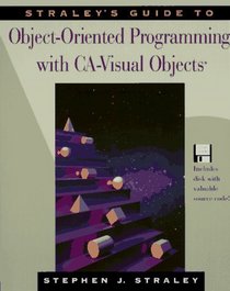 Straley's Guide to Object-Oriented Programming With Ca-Visual Objects