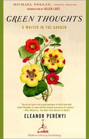 Green Thoughts : A Writer in the Garden (Modern Library Gardening)
