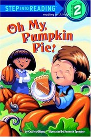 Oh My, Pumpkin Pie! (Step into Reading)