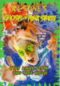 Stay Away From the Tree House (Ghosts of Fear Street, Bk 5)