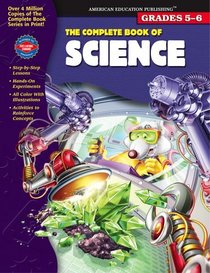 The Complete Book Of Science: Grades 5-6 (Complete Book)