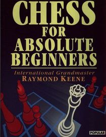 Chess for Absolute Beginners (Batsford Chess Library)