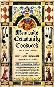 Mennonite Community Cookbook: 65th Anniversary Edition