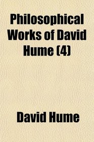 Philosophical Works of David Hume (4)