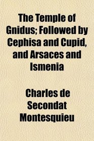 The Temple of Gnidus; Followed by Cephisa and Cupid, and Arsaces and Ismenia