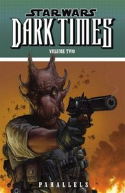 Star Wars Dark Times Volume 2: Parallels (Star Wars: Dark Times)