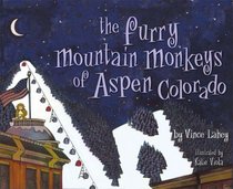 The Furry Mountain Monkeys of Aspen Colorado