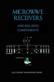 Microwave Receivers and Related Components - Electronic Engineering Series