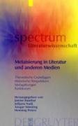 Metaisierung in Literatur und anderen Medien: Theoretische Grundlagen - Historische Perspektiven - Metagattungen - Funktionen (Spectrum Literaturwissenschaft) (German Edition)