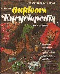 Complete outdoors encyclopedia, (An Outdoor life book)