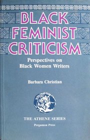 Black Feminist Criticism: Perspectives on Black Women Writers (Athene Series)