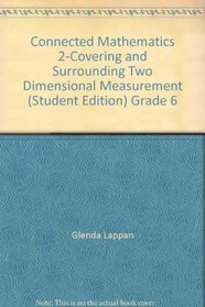 Connected Mathematics 2-Covering and Surrounding Two Dimensional Measurement (Student Edition) Grade 6