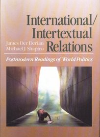 International/Intertextual Relations: Postmodern Readings of World Politics (Issues in World Politics)