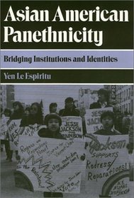 Asian American Panethnicity: Bridging Institutions and Identities (Asian American History  Culture (Hardcover))