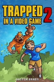 Trapped in a Video Game: Book Two (Volume 2)