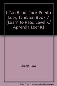 I Can Read, Too/ Puedo Leer, Tambien Book 7 (Learn to Read Level K/ Aprenda Leer K) (Spanish Edition)