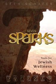 Seven Sparks: Tools for Jewish Wellness