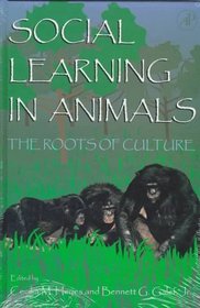Social Learning In Animals : The Roots of Culture
