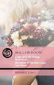A Trip with the Tycoon: AND Invitation to the Boss's Ball (Romance)